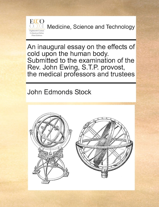 Couverture_An Inaugural Essay On The Effects Of Cold Upon The Human Body. Submitted To The Examination Of The Rev. John Ewing, S.t.p. Provost, The Medical Professors And Trustees