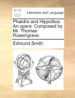 Couverture_Phædra And Hippolitus. An Opera. Composed By Mr. Thomas Roseingrave.