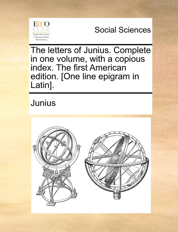 Front cover_The Letters Of Junius. Complete In One Volume, With A Copious Index. The First American Edition. [one Line Epigram In Latin].