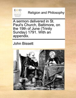 Front cover_A Sermon Delivered In St. Paul's Church, Baltimore, On The 19th Of June (trinity Sunday) 1791. With An Appendix.