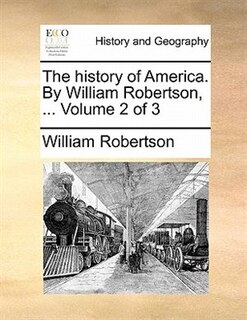 Front cover_The History Of America. By William Robertson, ...  Volume 2 Of 3