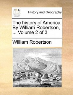 Front cover_The History Of America. By William Robertson, ...  Volume 2 Of 3