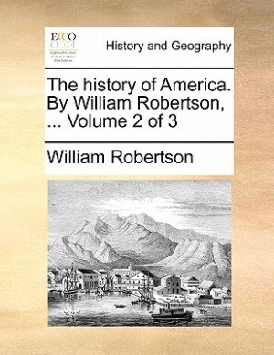 Front cover_The History Of America. By William Robertson, ...  Volume 2 Of 3