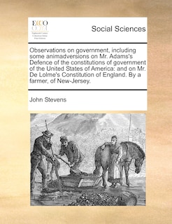 Front cover_Observations On Government, Including Some Animadversions On Mr. Adams's Defence Of The Constitutions Of Government Of The United States Of America