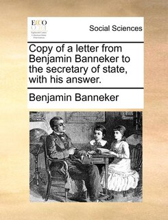 Front cover_Copy Of A Letter From Benjamin Banneker To The Secretary Of State, With His Answer.