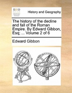 Front cover_The History Of The Decline And Fall Of The Roman Empire. By Edward Gibbon, Esq; ...  Volume 2 Of 6
