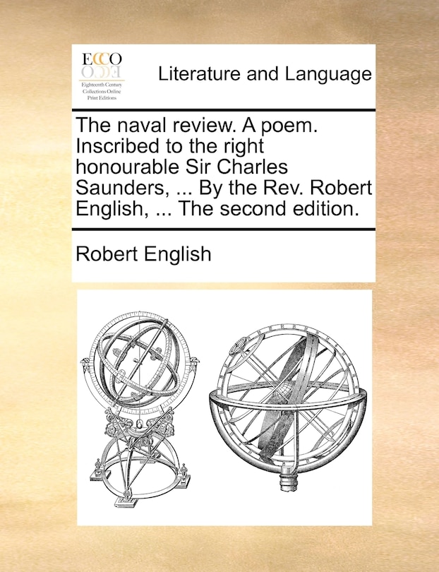 Front cover_The Naval Review. A Poem. Inscribed To The Right Honourable Sir Charles Saunders, ... By The Rev. Robert English, ... The Second Edition.