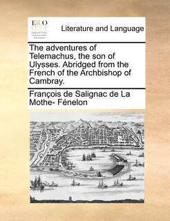 Front cover_The Adventures Of Telemachus, The Son Of Ulysses. Abridged From The French Of The Archbishop Of Cambray.