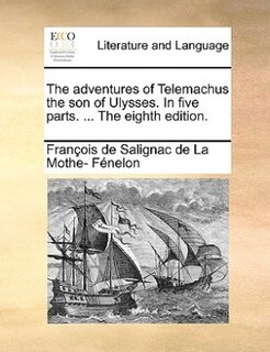 Couverture_The Adventures Of Telemachus The Son Of Ulysses. In Five Parts. ... The Eighth Edition.