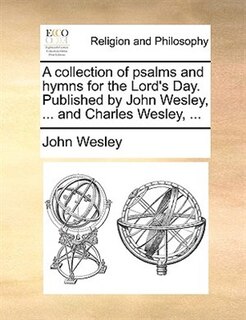 Front cover_A Collection Of Psalms And Hymns For The Lord's Day. Published By John Wesley, ... And Charles Wesley, ...