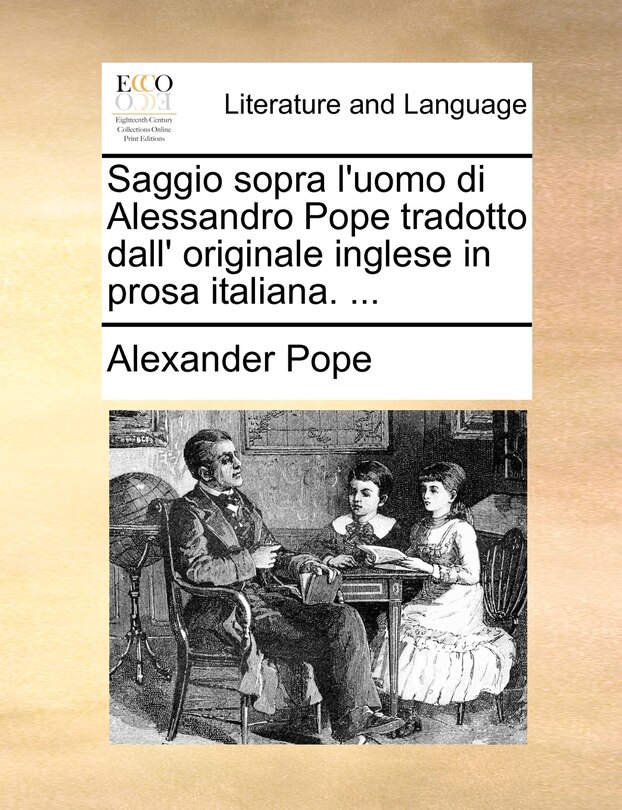 Front cover_Saggio sopra l'uomo di Alessandro Pope tradotto dall' originale inglese in prosa italiana. ...