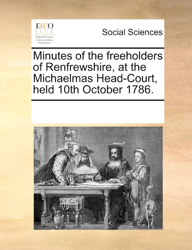 Couverture_Minutes Of The Freeholders Of Renfrewshire, At The Michaelmas Head-court, Held 10th October 1786.