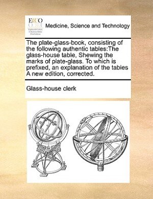 Front cover_The Plate-Glass-Book, Consisting of the Following Authentic Tables