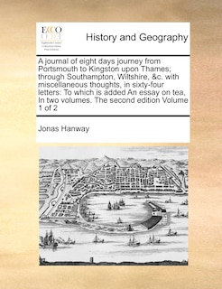 Front cover_A Journal of Eight Days Journey from Portsmouth to Kingston Upon Thames; Through Southampton, Wiltshire, &C. with Miscellaneous Thoughts, in Sixty-Four Letters