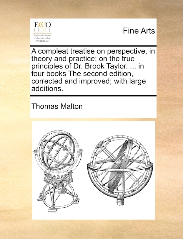 Couverture_A Compleat Treatise On Perspective, In Theory And Practice; On The True Principles Of Dr. Brook Taylor. ... In Four Books The Second Edition, Corrected And Improved; With Large Additions.