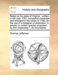 Front cover_Notes on the State of Virginia; Written in the Year 1781, Somewhat Corrected and Enlarged in the Winter of 1782, for the Use of a Foreigner of Distinction, in Answer to Certain Queries Proposed by Him Respecting 1. Its Boundaries