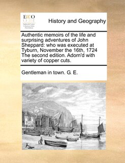 Front cover_Authentic Memoirs of the Life and Surprising Adventures of John Sheppard