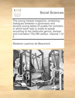 Front cover_The Young Misses Magazine, Containing Dialogues Between a Governess and Several Young Ladies of Quality Her Scholars