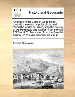Couverture_A Voyage to the Cape of Good Hope, Towards the Antarctic Polar Circle, and Round the World