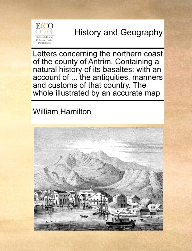 Front cover_Letters Concerning the Northern Coast of the County of Antrim. Containing a Natural History of Its Basaltes