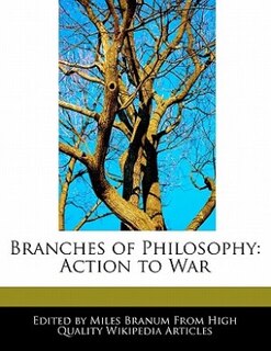 Branches Of Philosophy: Action To War