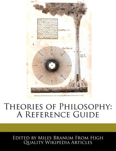 Theories Of Philosophy: A Reference Guide