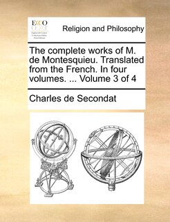 Front cover_The Complete Works of M. de Montesquieu. Translated from the French. in Four Volumes. ... Volume 3 of 4