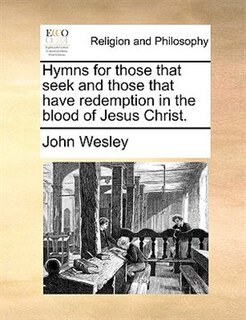 Front cover_Hymns For Those That Seek And Those That Have Redemption In The Blood Of Jesus Christ.
