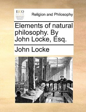 Front cover_Elements Of Natural Philosophy. By John Locke, Esq.