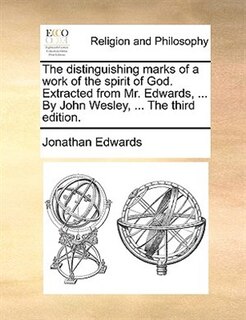 Front cover_The Distinguishing Marks Of A Work Of The Spirit Of God. Extracted From Mr. Edwards, ... By John Wesley, ... The Third Edition.