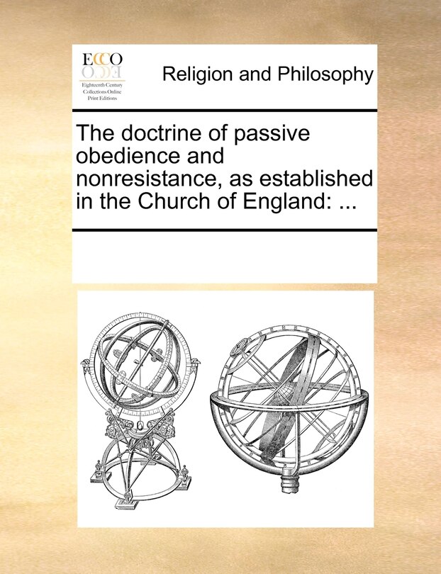 Front cover_The Doctrine Of Passive Obedience And Nonresistance, As Established In The Church Of England