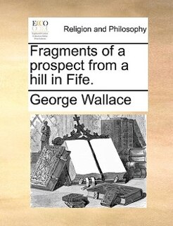 Front cover_Fragments Of A Prospect From A Hill In Fife.