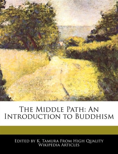 The Middle Path: An Introduction To Buddhism