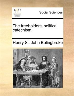 Front cover_The Freeholder's Political Catechism.