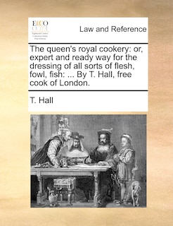 Front cover_The Queen's Royal Cookery