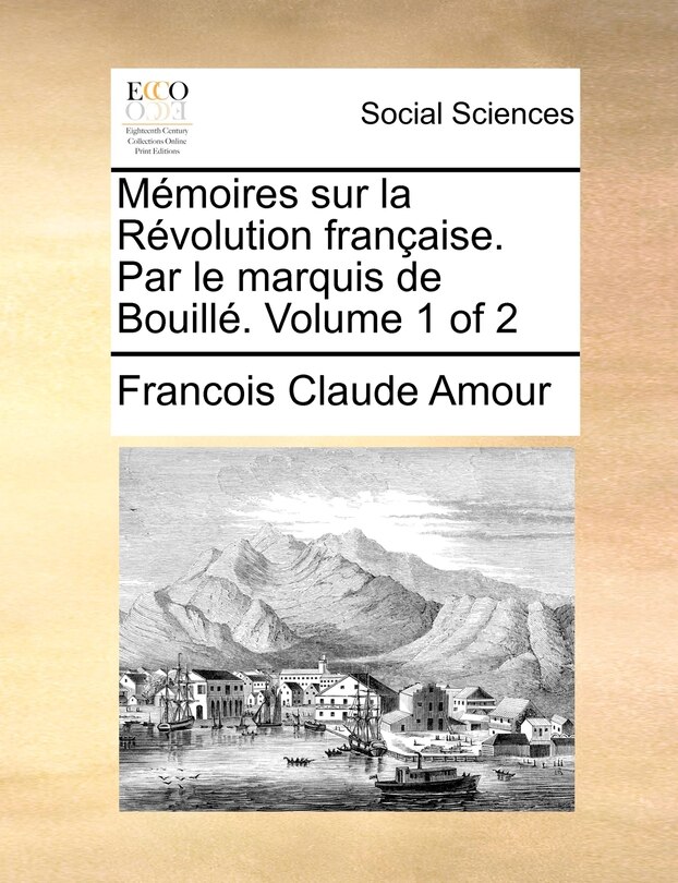 Couverture_Mémoires sur la Révolution française. Par le marquis de Bouillé. Volume 1 of 2