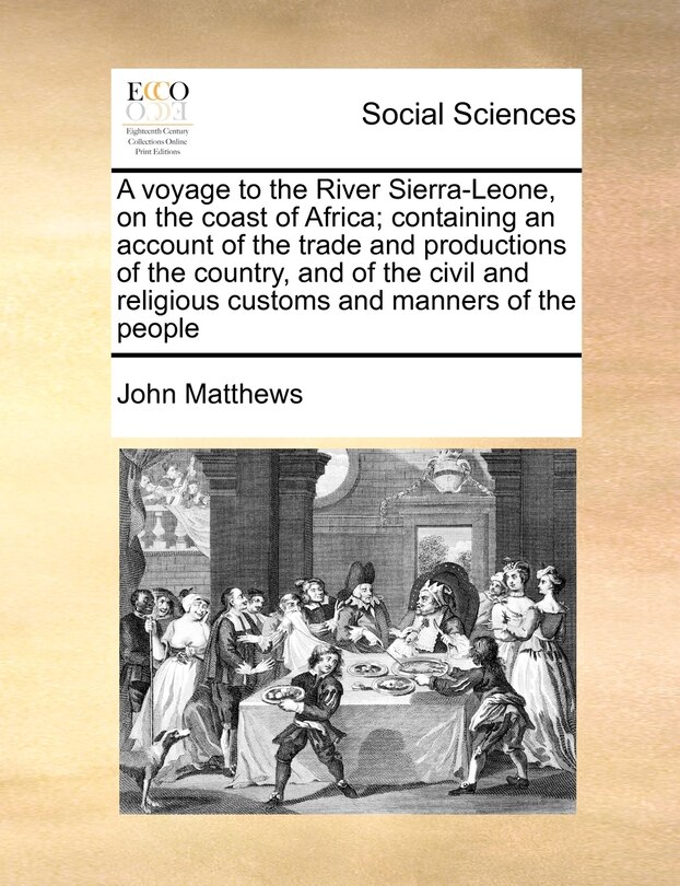 Front cover_A Voyage To The River Sierra-leone, On The Coast Of Africa; Containing An Account Of The Trade And Productions Of The Country, And Of The Civil And Religious Customs And Manners Of The People