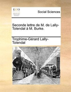 Front cover_Seconde Lettre De M. De Lally-tolendal À M. Burke.