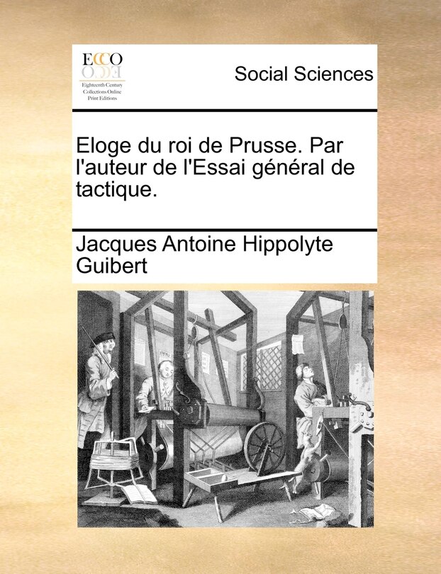 Front cover_Eloge Du Roi de Prusse. Par L'Auteur de L'Essai General de Tactique.