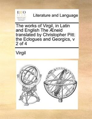 Front cover_The works of Virgil, in Latin and English The Æneid translated by  Christopher Pitt