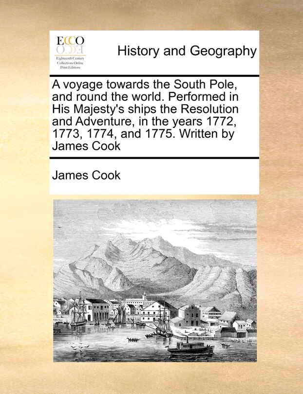 Front cover_A voyage towards the South Pole, and round the world. Performed in His Majesty's ships the Resolution and Adventure, in the years 1772, 1773, 1774, and 1775. Written by James Cook Volume 2 of 2