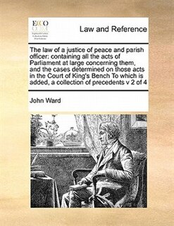 Couverture_The Law Of A Justice Of Peace And Parish Officer