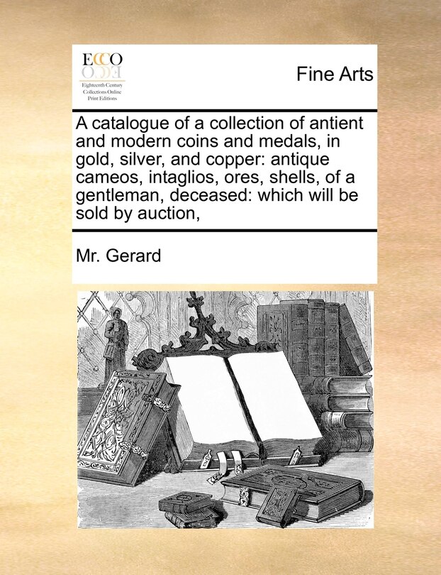 Front cover_A Catalogue of a Collection of Antient and Modern Coins and Medals, in Gold, Silver, and Copper