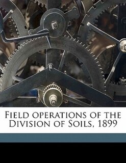 Couverture_Field Operations Of The Division Of Soils, 1899