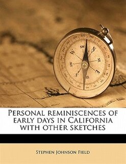 Front cover_Personal Reminiscences Of Early Days In California With Other Sketches