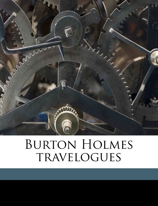 Front cover_Burton Holmes Travelogues Volume 10