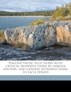 Couverture_English prose; selections with critical introductions by various writers, and general introductions to each period Volume 2