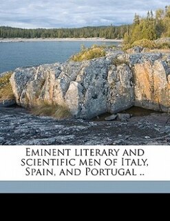 Couverture_Eminent Literary And Scientific Men Of Italy, Spain, And Portugal ..