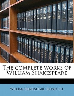 The Complete Works Of William Shakespeare