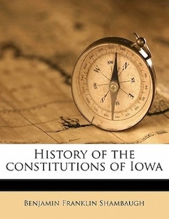 Couverture_History Of The Constitutions Of Iowa